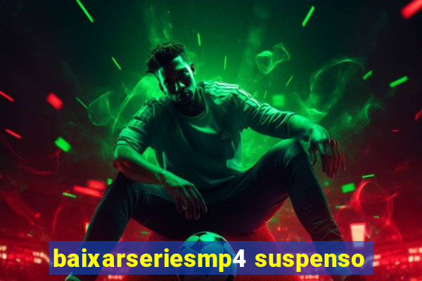 baixarseriesmp4 suspenso